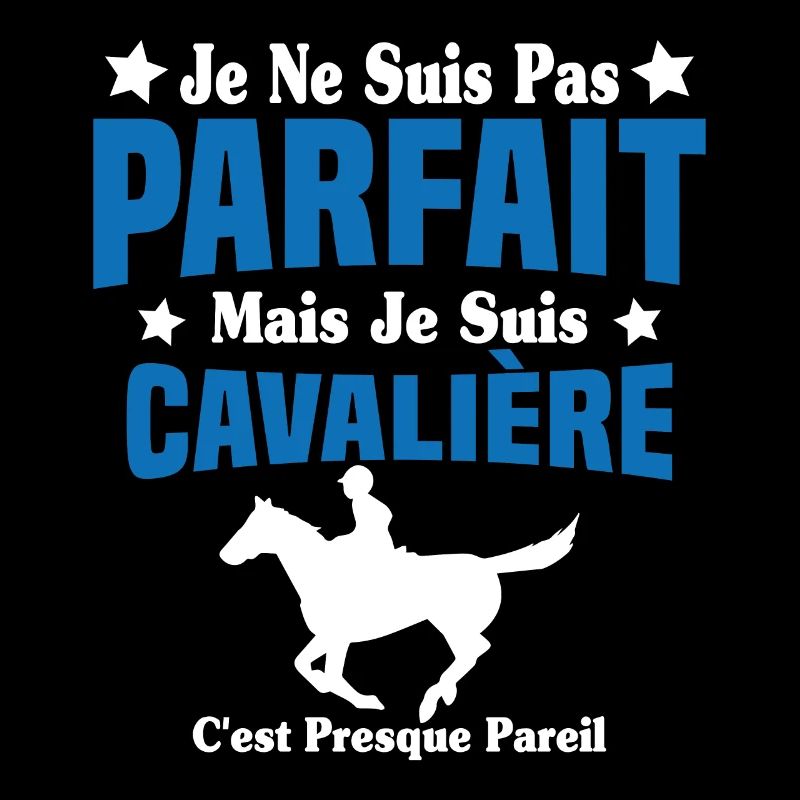 Je ne suis pas Parfait mais je suis Cavalière