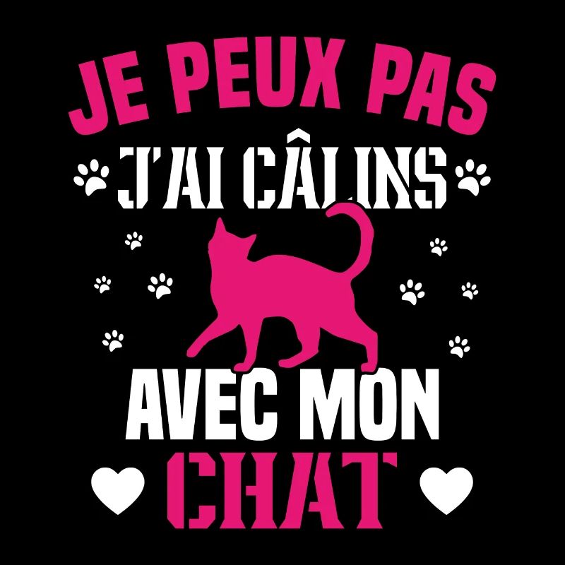 je peux pas j'ai câlins avec mon chat Cadeau