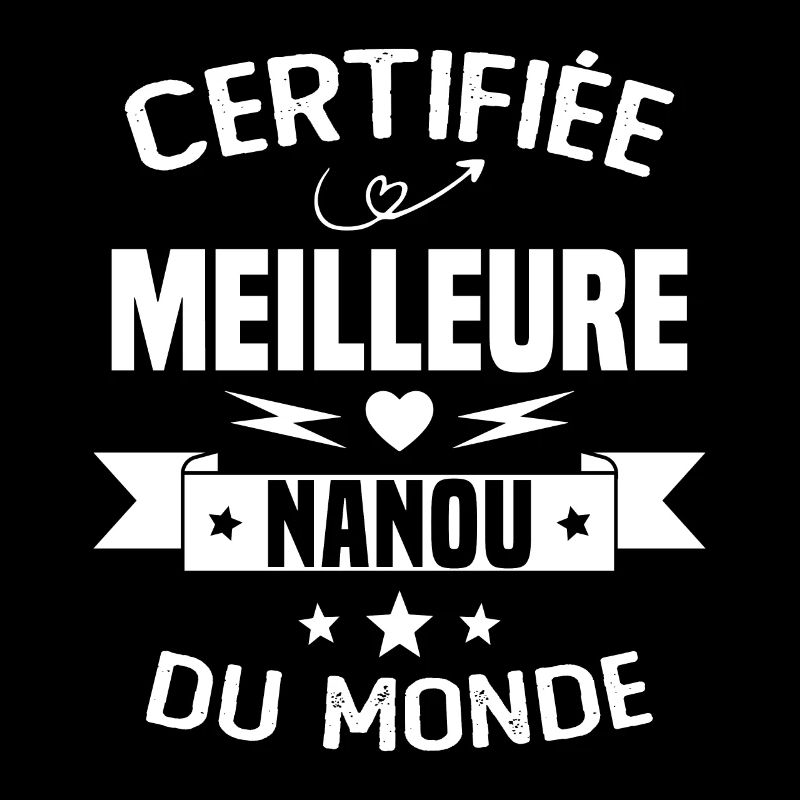 Certifiée Meilleure Nanou du Monde