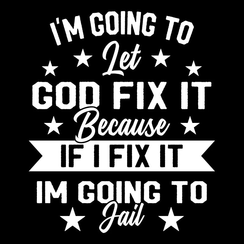 I'll let God fix the humor problem