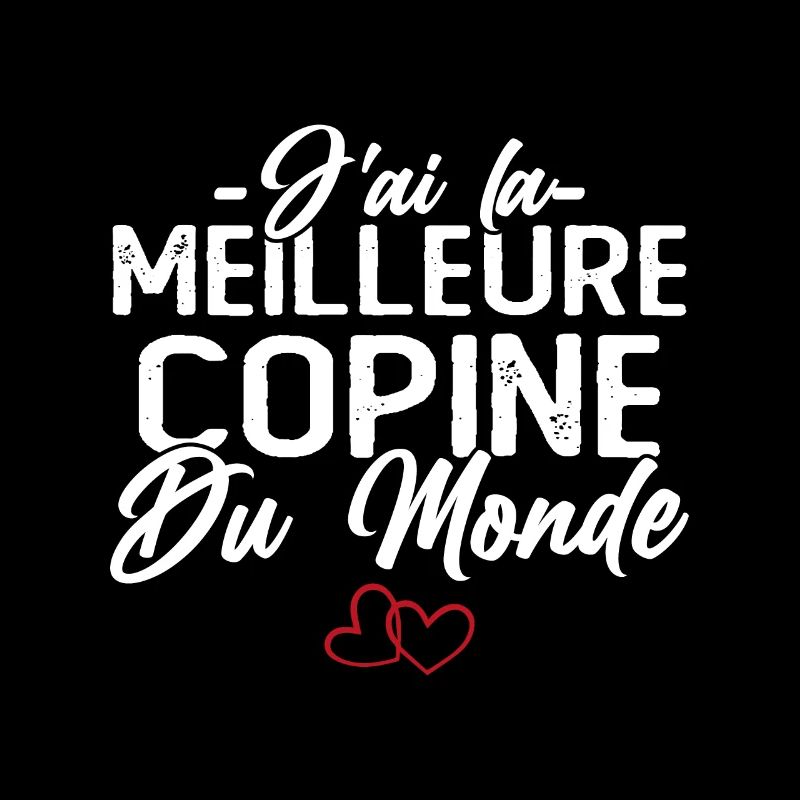 J'ai la Meilleure Copine du Monde idée Cadeau