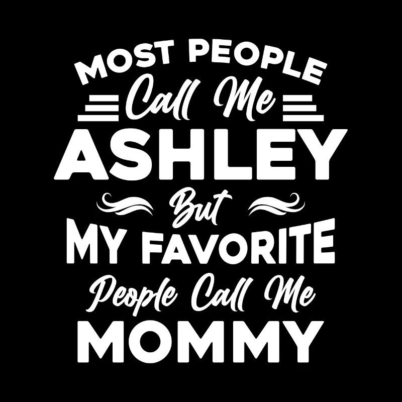 Ashley nom Maman m'appellent Ashley