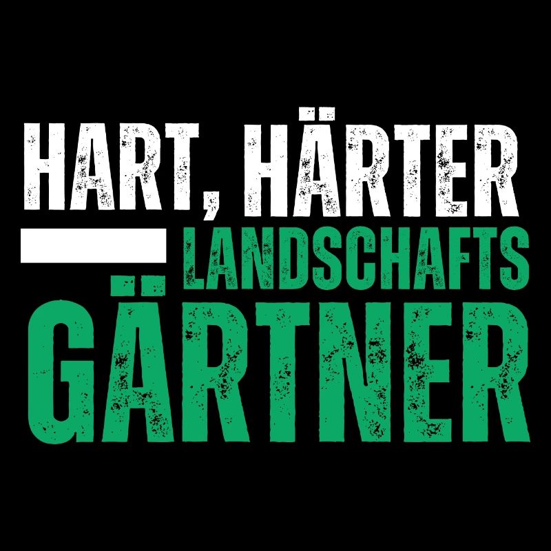 Hart Härter Landschaftsgärtner. Garten Spruch