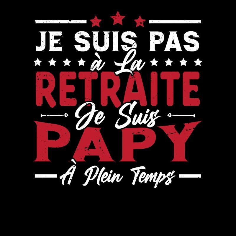Je ne suis pas retraité je suis papy à plein temps