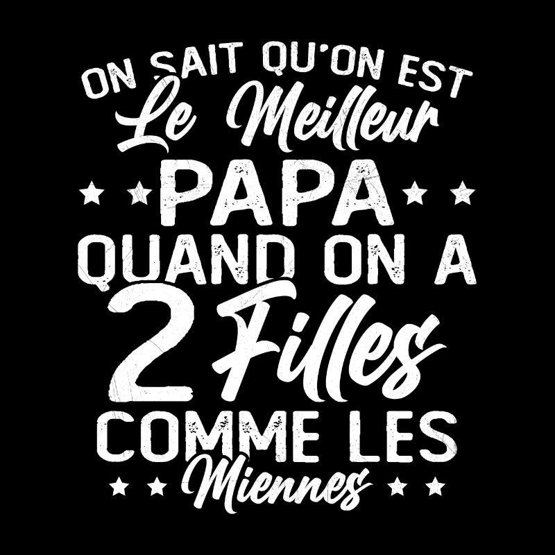 Papa De 2 Filles Idée Cadeau Meilleur Père Drole