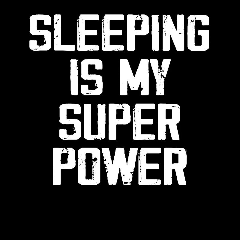 Sleeping Is My Super Power