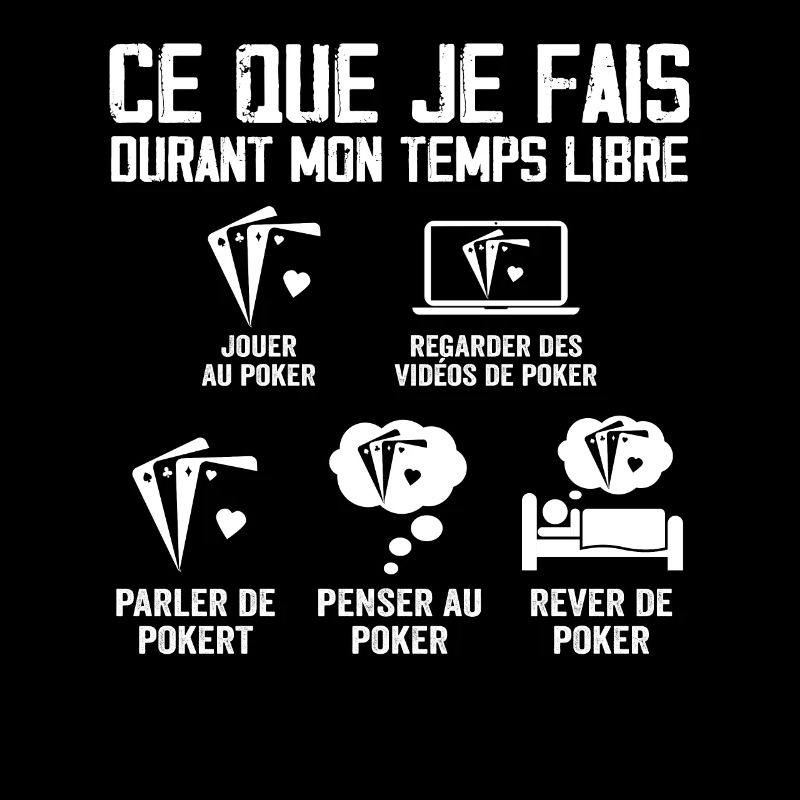 Ce Que je Fais Durant Mon Temps Libre Poker