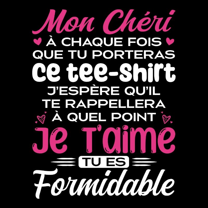 Mon Chéri Je T'aime Tu Es Formidable