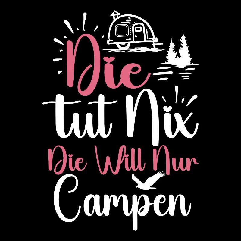 Die Will Nur Campen - Camper & Camping Wohnmobil