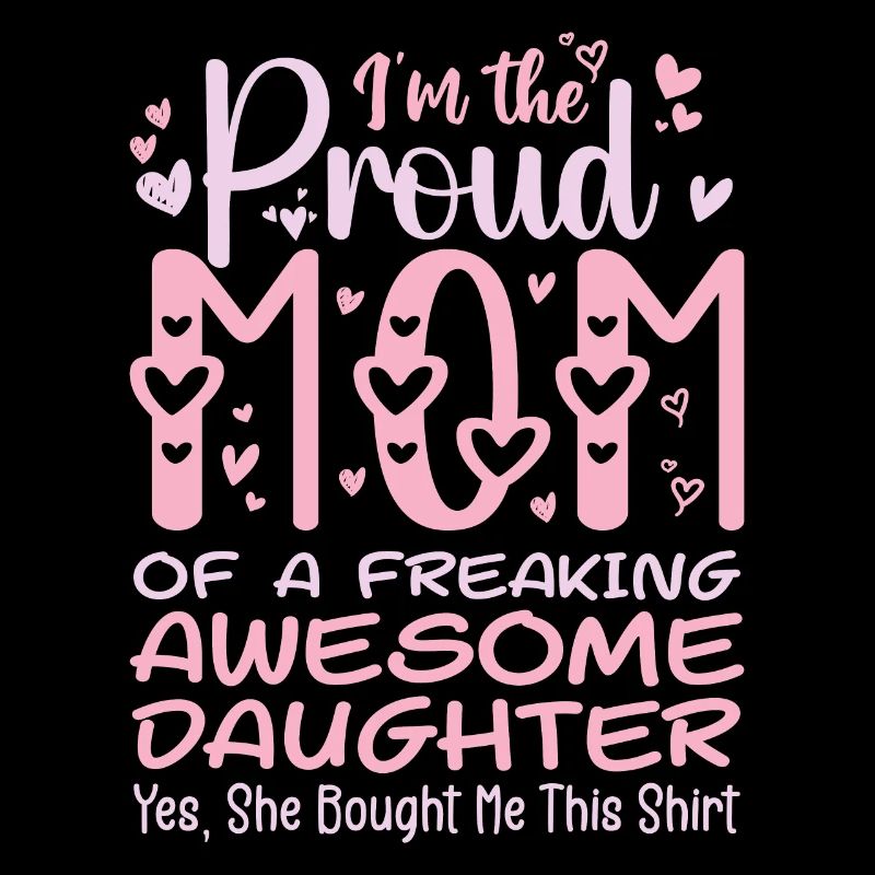 Ich bin eine stolze Mutter einer verdammt tollen Tochter