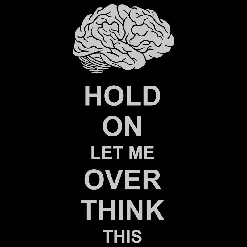 Let me overthink this