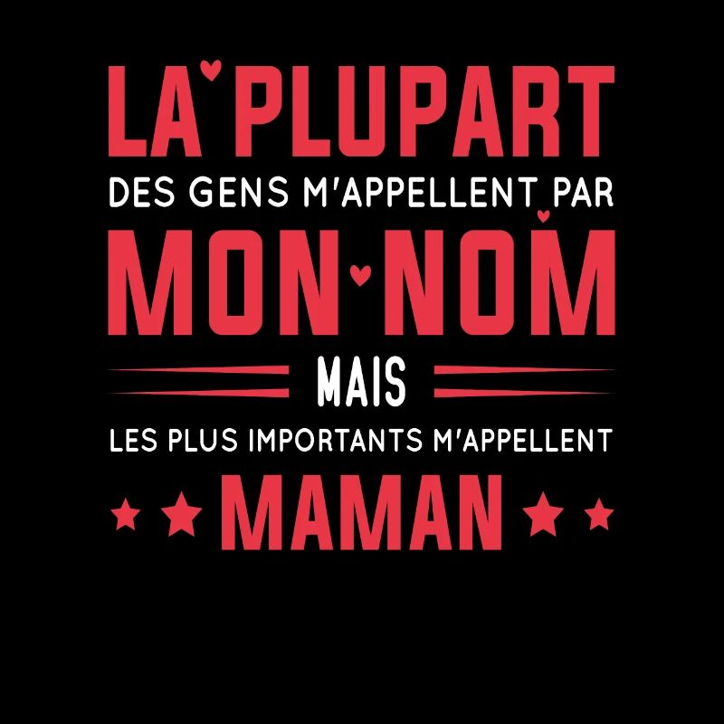Les plus importants m'appellent maman