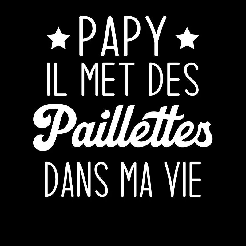 Papy il met des paillettes dans ma vie