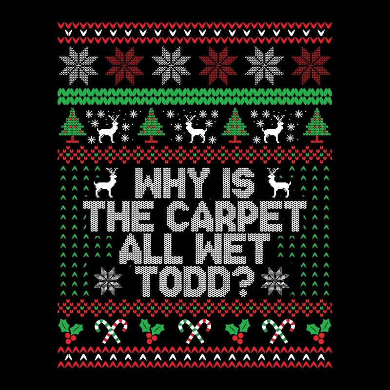Why Is The Carpet All Wet Todd?
