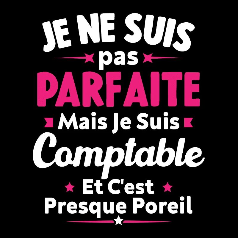 Pas parfaite mais je suis Comptable