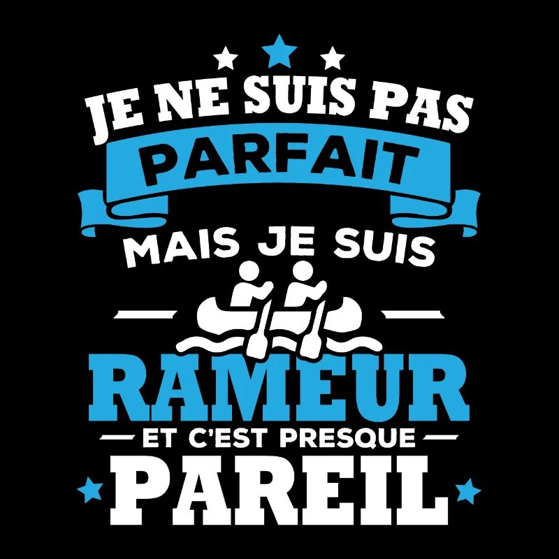Je ne suis pas parfait mais je suis rameur