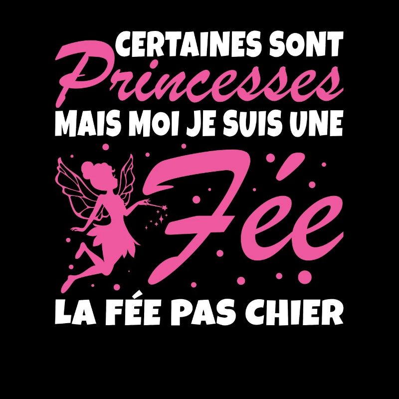 Manche sind Prinzessinnen, aber ich bin eine Fee