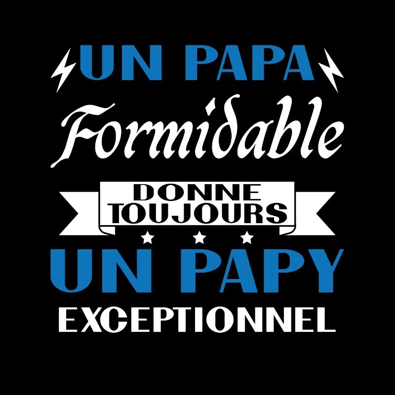 Papa Formidable Donne Toujours Papy Exceptionnel