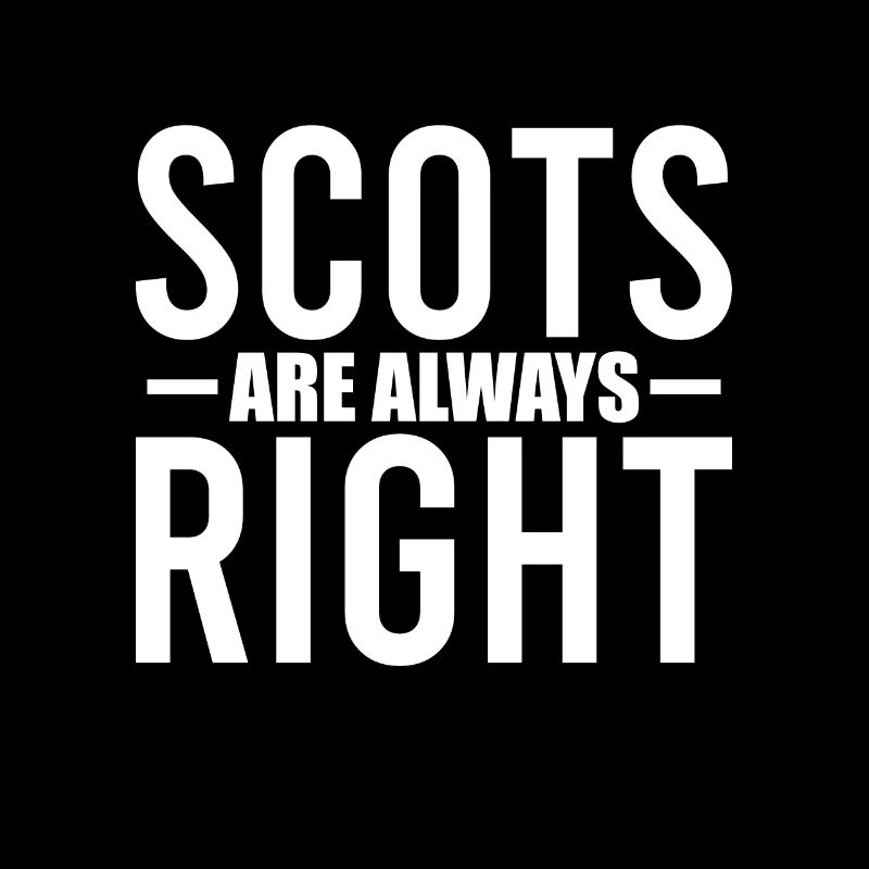 Les Ecossais ont toujours raison Ecosse Ecossais