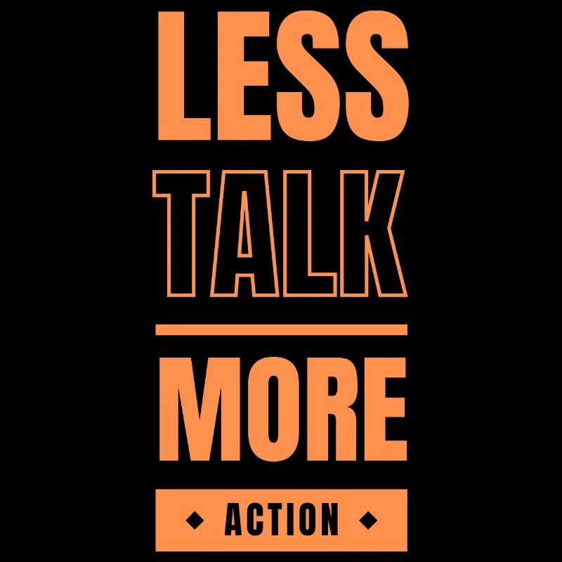 Less talk, more action