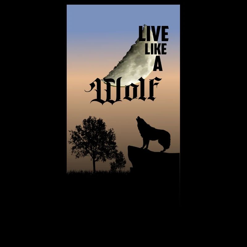 Live like a wolf