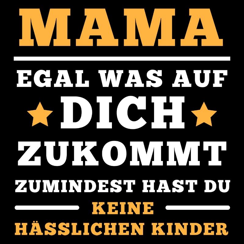Mama Muttertag Keine hässlichen Kinder Spruch