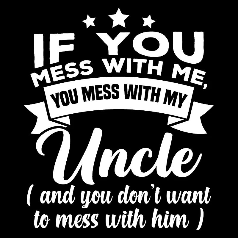 Si tu joues avec moi, tu joues avec mon oncle
