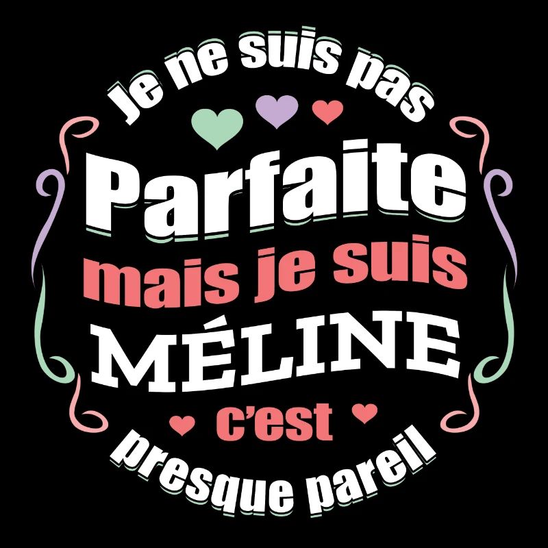 MÉLINE PARFAITE - PRENOM MÉLINE