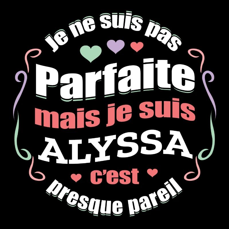 ALYSSA PARFAITE - PRENOM ALYSSA