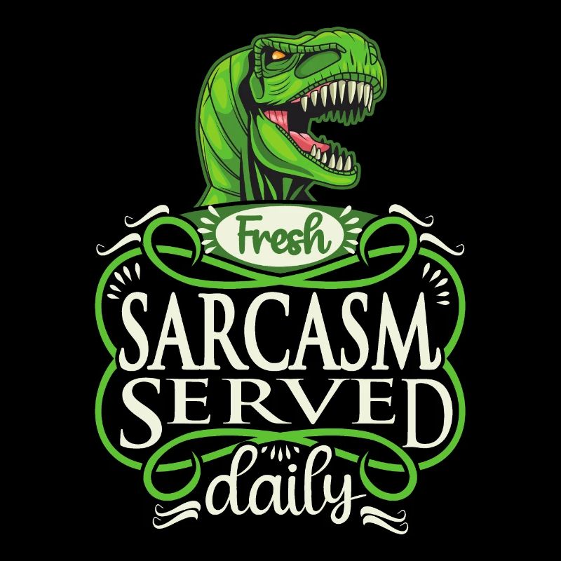Dinosaurier, Sarkasmus, lustiger Spruch Typografie