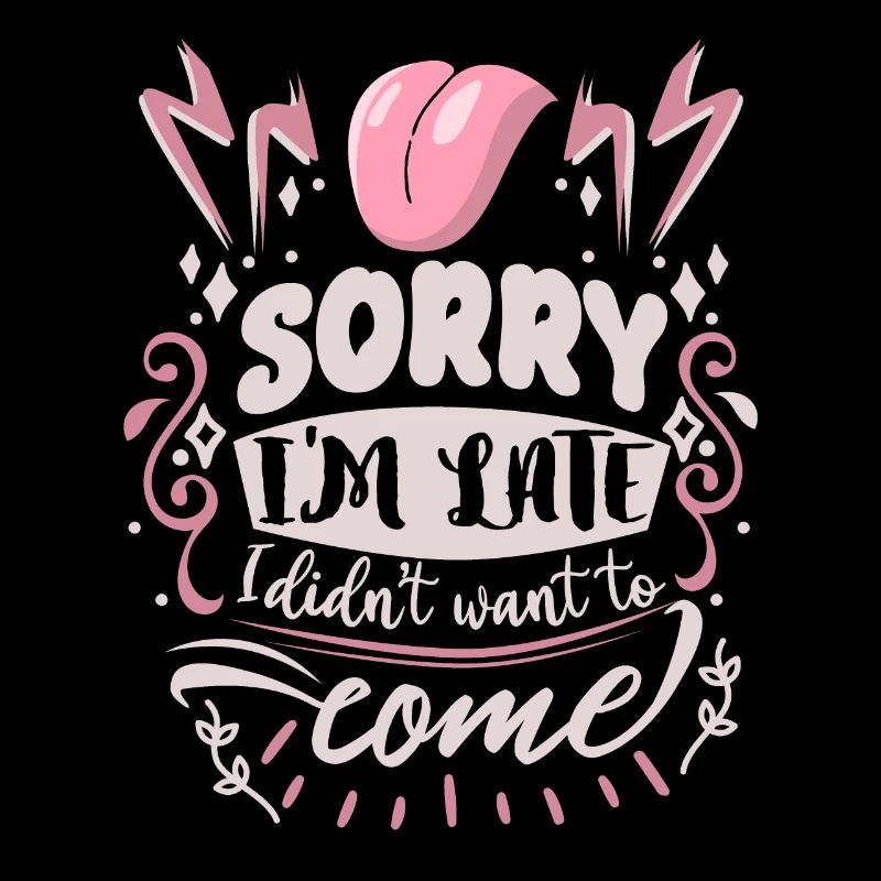 Lustiger Spruch Sarkasmus I-Didn't-want-to-Come