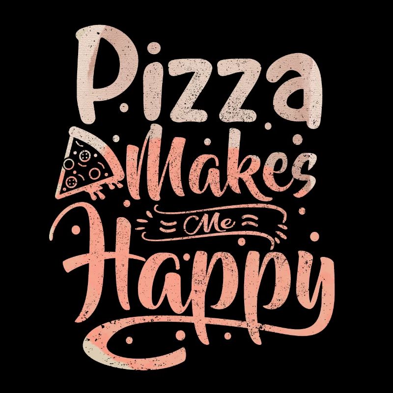 Pizza makes me happy, Typography Saying, Italy