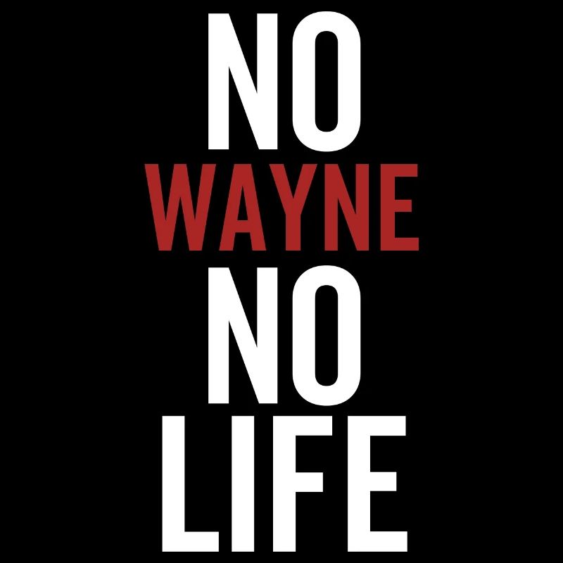 Pas de Wayne Pas de vie