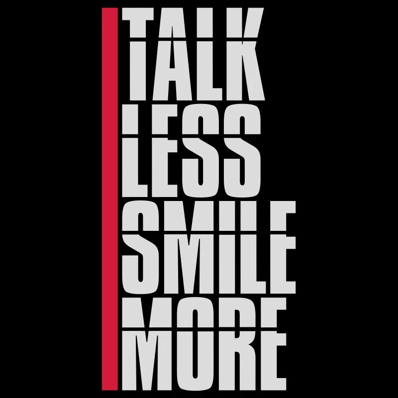 talk less smile more