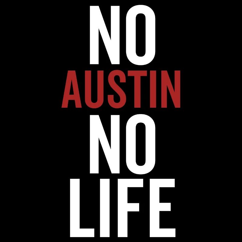 Pas d’Austin Pas de vie