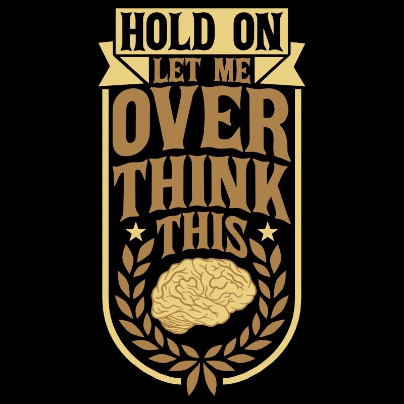 Let me overthink this