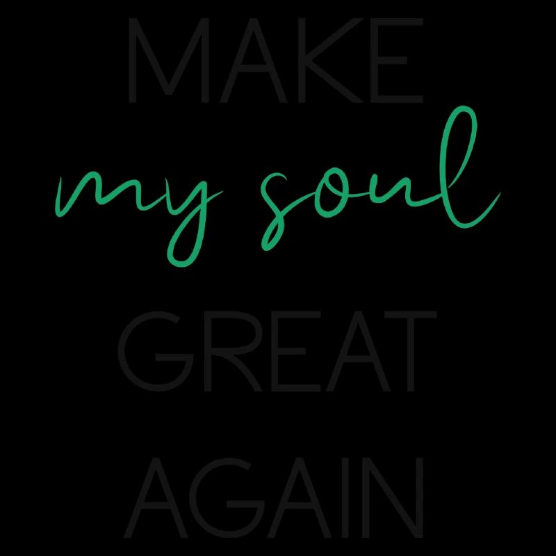 Phrase Make my soul great again