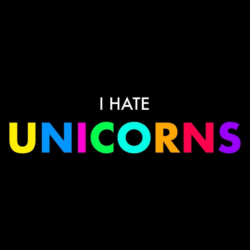 I hate unicorns
