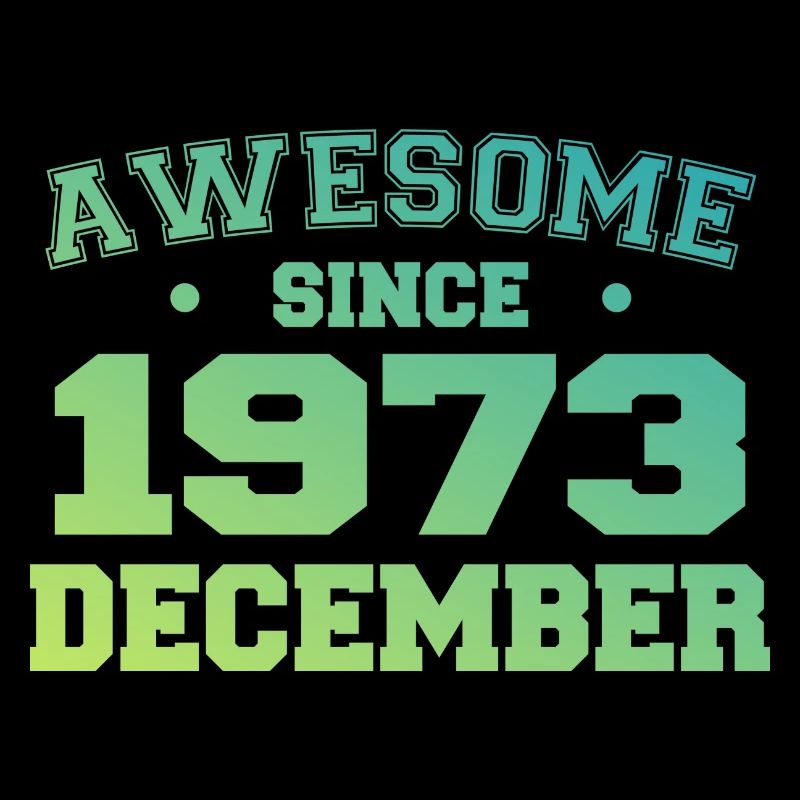 Geburtstag Dezember 1973 - Geschenk Dezember 1973