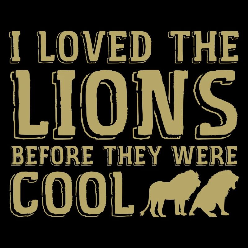 Ich liebte Löwen, bevor sie cool waren