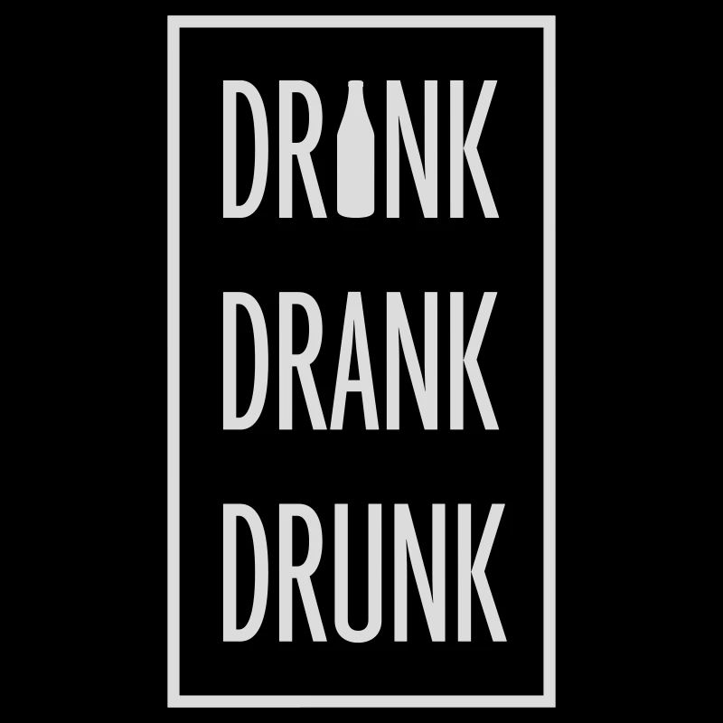 drink drank drunk quote