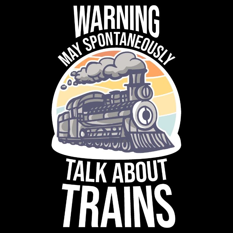 Warning May Spontaneously Talk About Trains Spruch