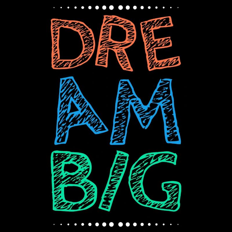 Arbeite hart Dream Big