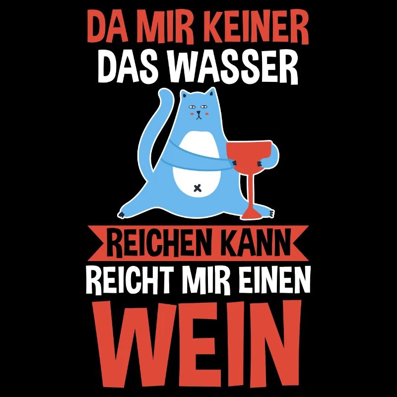 Da mir keiner das Wasser reichen kann reicht mir e