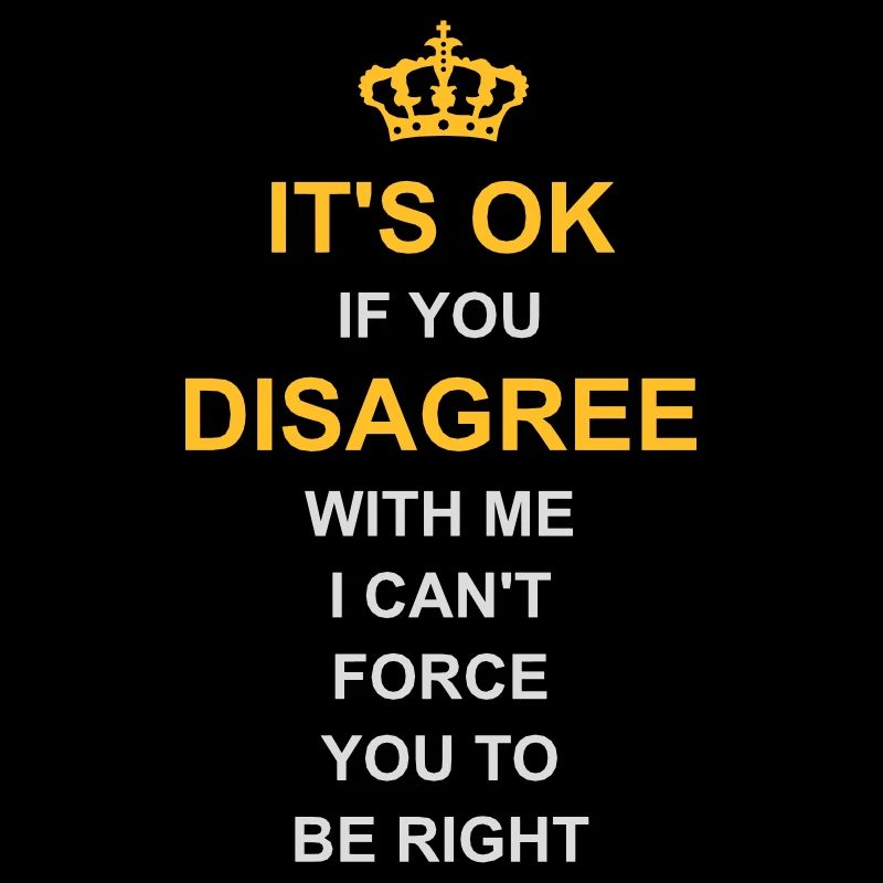 you disagree with me