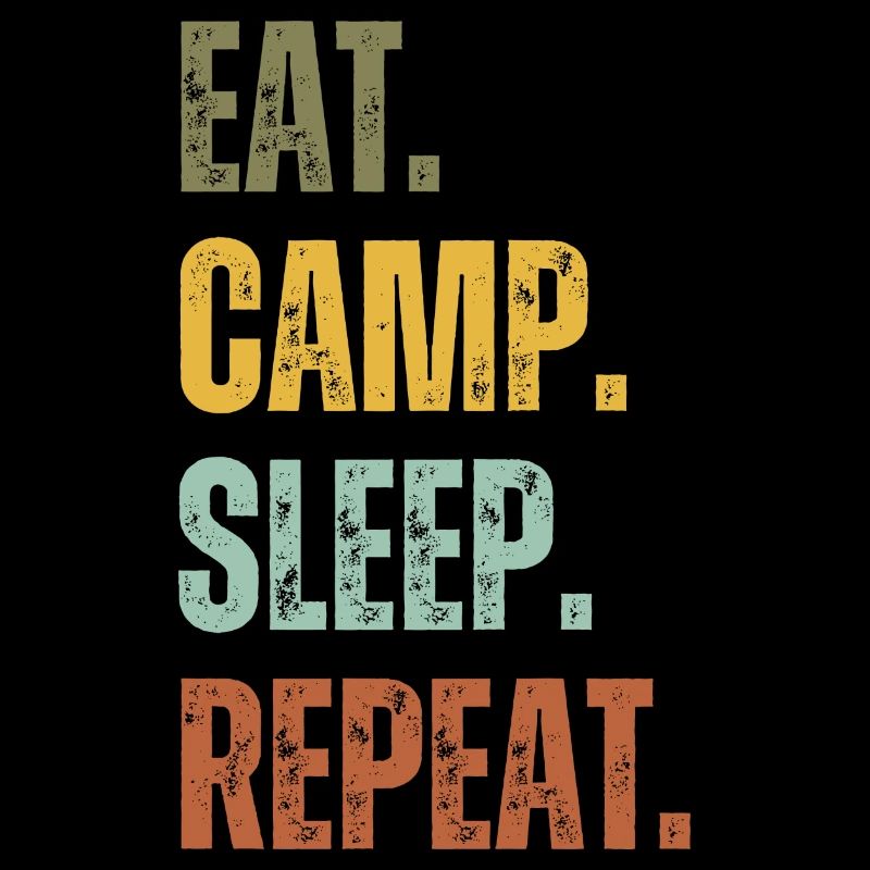 EAT CAMP SLEEP REPEAT