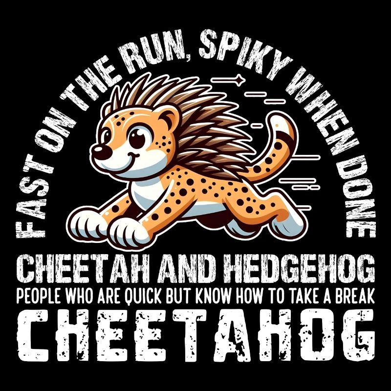 FAST ON THE RUN, SPIKY WHEN DONE - CHEETA HEDGEHOG