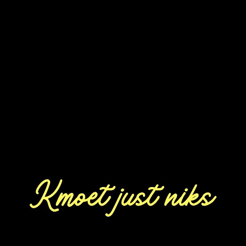 Kmoet just nothing, Antwerp dialect Shirts