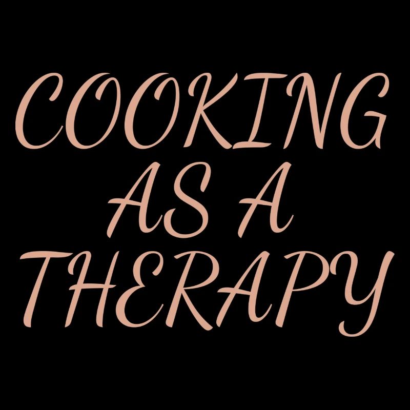 cooking as a therapy bedeutungsvoller Spruch