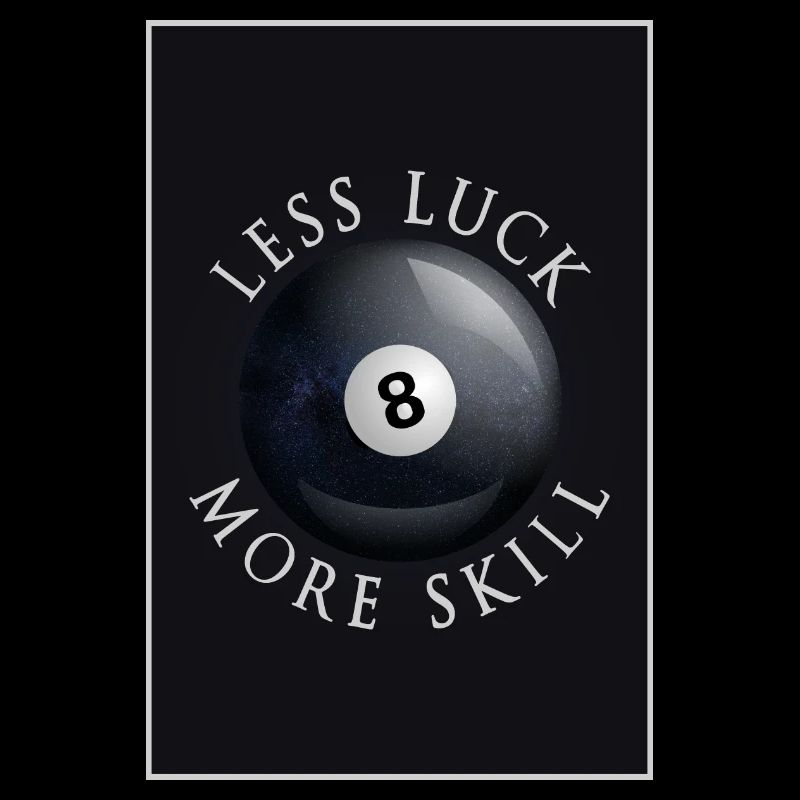 less luck more skill, Billard, Boule de billard